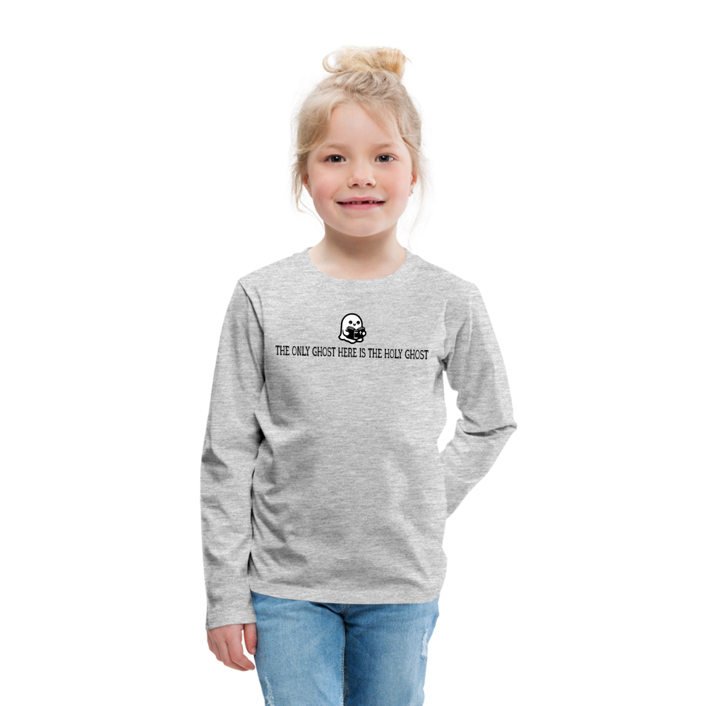 The Only Ghost Here is the Holy Ghost (Bible) Kid's Long Sleeve Shirt - heather gray