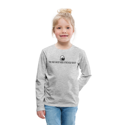 The Only Ghost Here is the Holy Ghost (Bible) Kid's Long Sleeve Shirt - heather gray