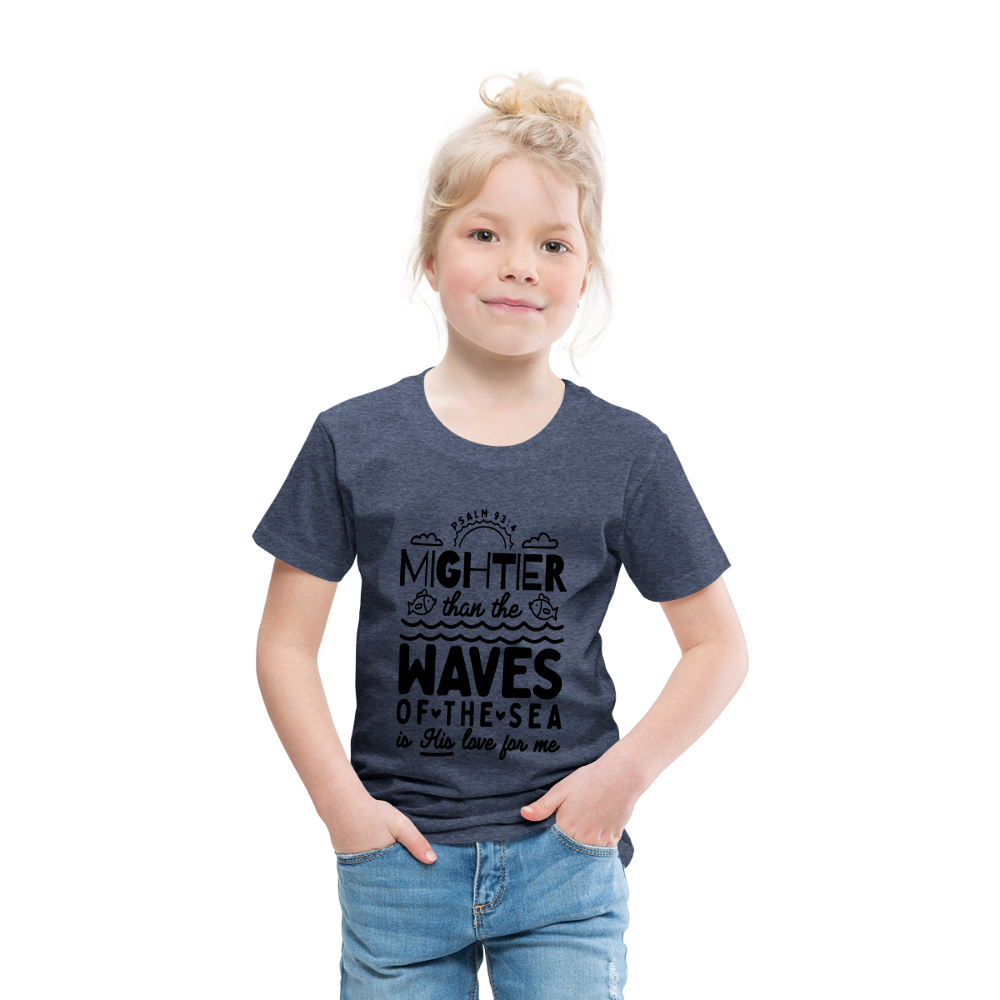 Mightier than the Waves of the Sea Toddler T-Shirt - heather blue