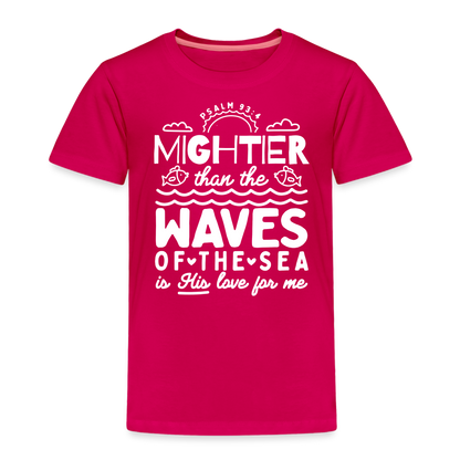 Mightier than the Waves of the Sea (W) Toddler T-Shirt - dark pink