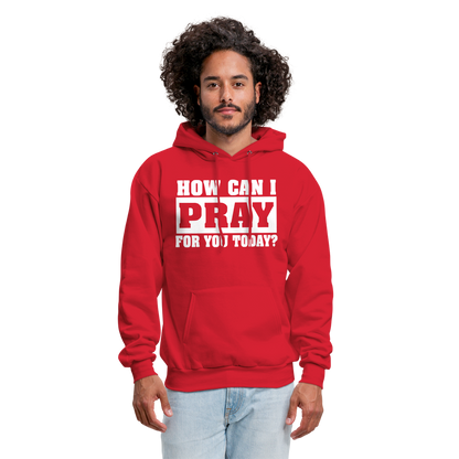 How Can I Pray for You Today Men's Hoodie - red