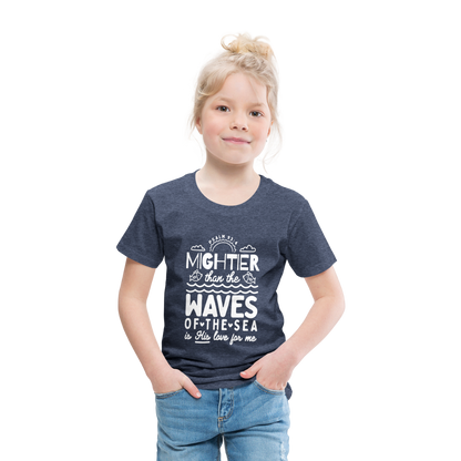 Mightier than the Waves of the Sea (W) Toddler T-Shirt - heather blue