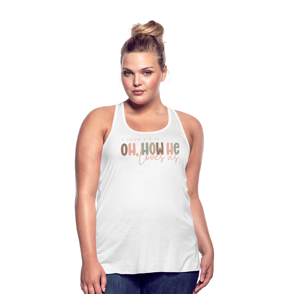 Oh How He Loves Us Ephesians 2:4-8 Women's Tank - white