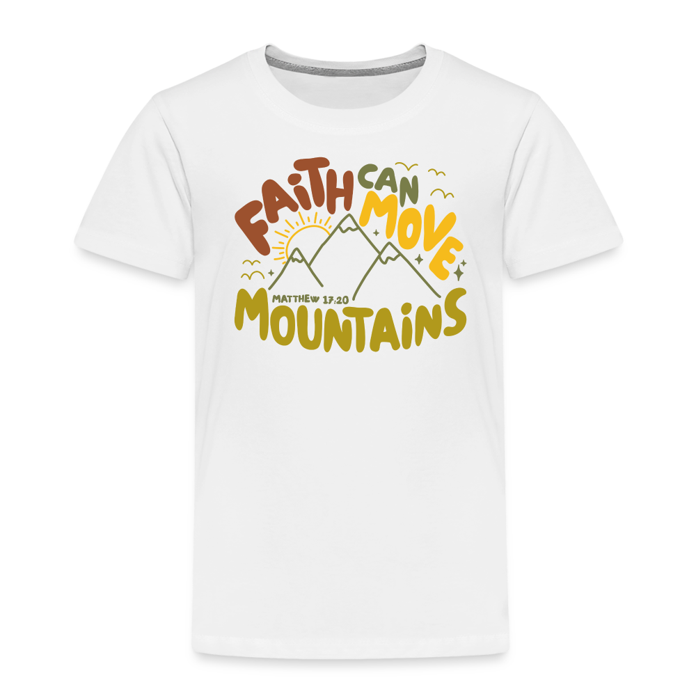 Faith Can Move Mountains (Color) Toddler T-Shirt - white