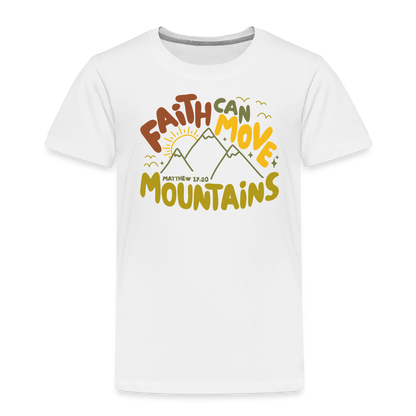 Faith Can Move Mountains (Color) Toddler T-Shirt - white