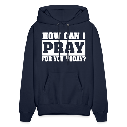 How Can I Pray for You Today Men's Hoodie - navy