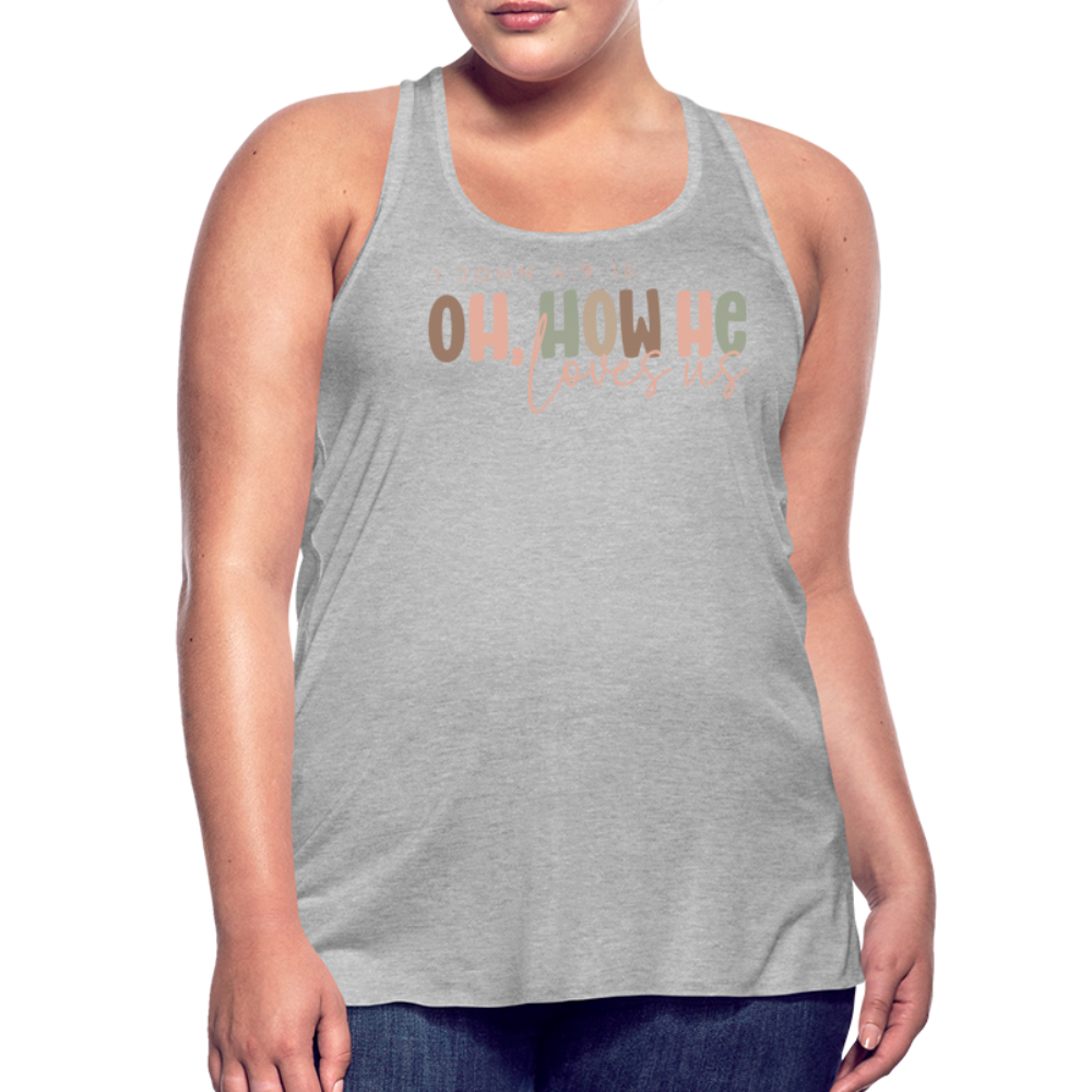 Oh How He Loves Us Ephesians 2:4-8 Women's Tank - heather gray