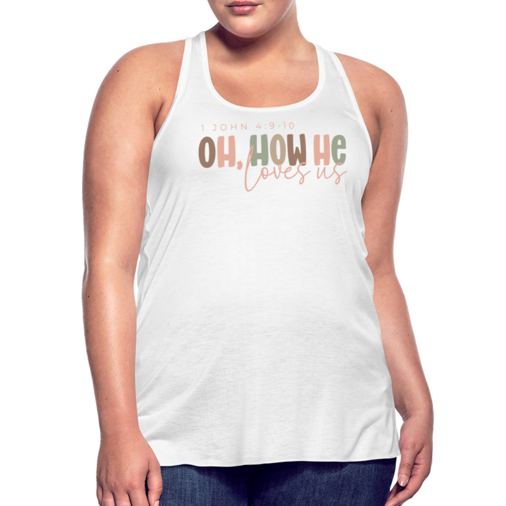 Oh How He Loves Us Ephesians 2:4-8 Women's Tank - white