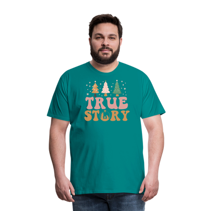 True Story Christmas Family Men's Premium T-Shirt - teal