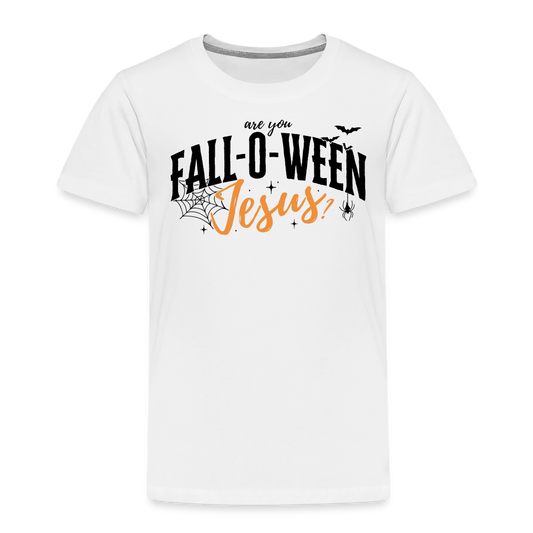 Are You Fall-O-Ween Jesus? Toddler T-Shirt - white