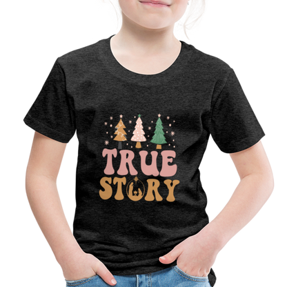 True Story Christmas Family Toddler Premium T-Shirt - charcoal grey