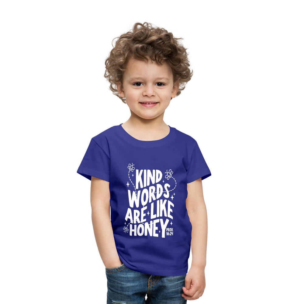 Kind Words are Like Honey (W) Toddler T-Shirt - royal blue