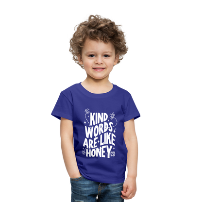 Kind Words are Like Honey (W) Toddler T-Shirt - royal blue