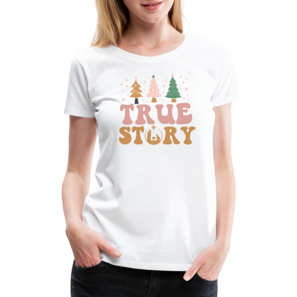 True Story Christmas Family Women’s Premium T-Shirt - white