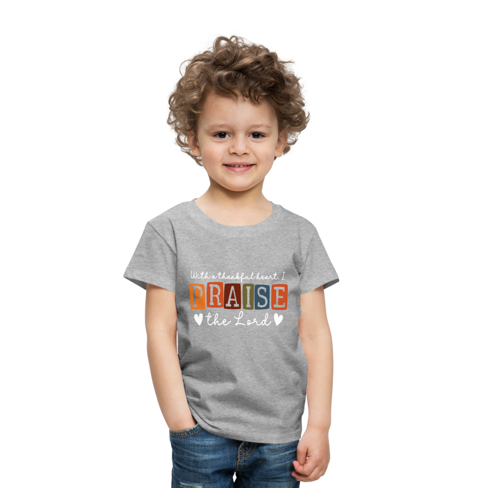 With a Thankful Heart I Praise the Lord (W) Toddler T-Shirt - heather gray