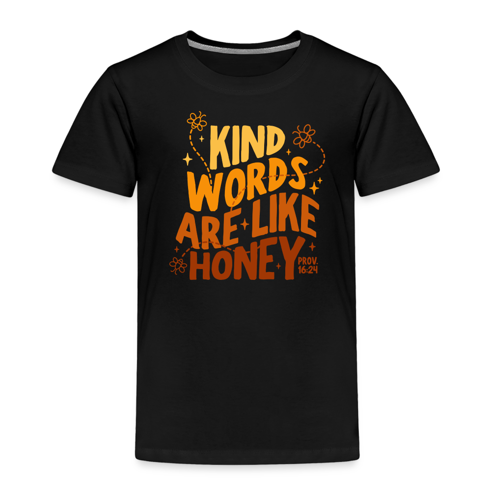 Kind Words are Like Honey (Color) Toddler T-Shirt - black