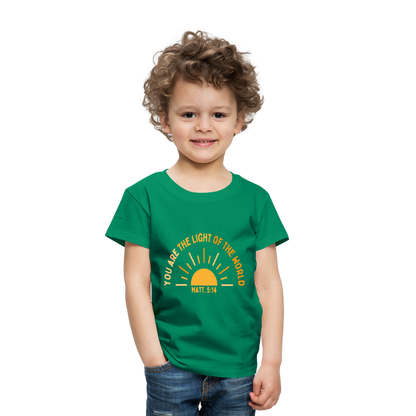 You are the Light of the World Toddler Premium T-Shirt - kelly green