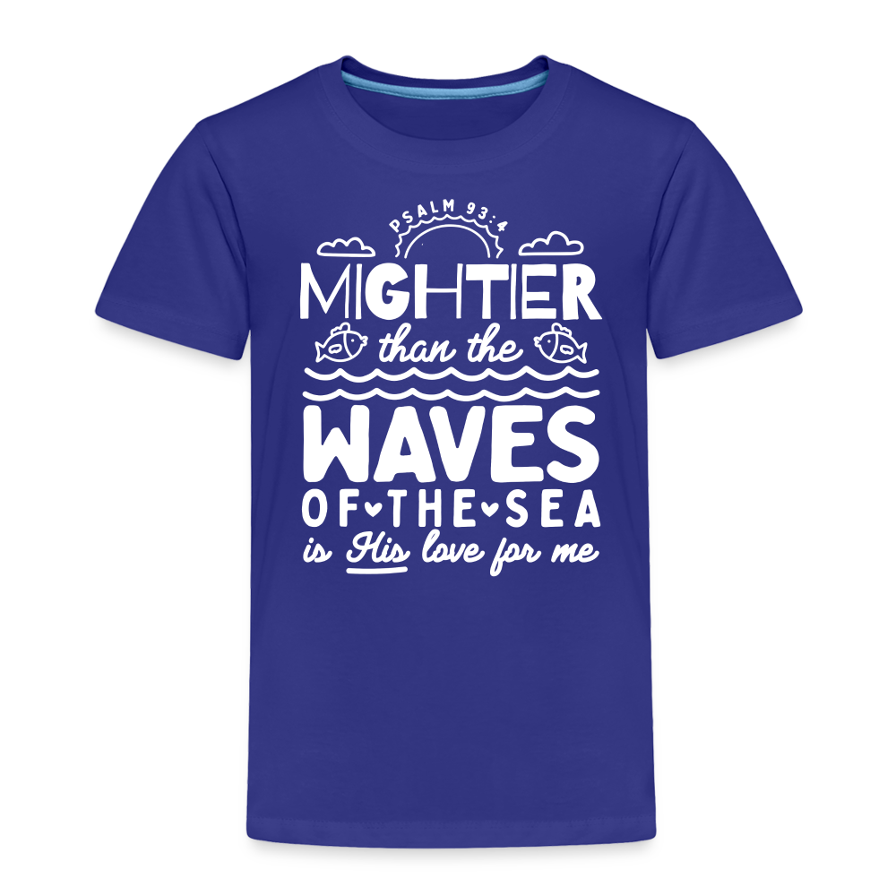 Mightier than the Waves of the Sea (W) Toddler T-Shirt - royal blue