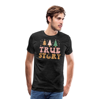 True Story Christmas Family Men's Premium T-Shirt - charcoal grey