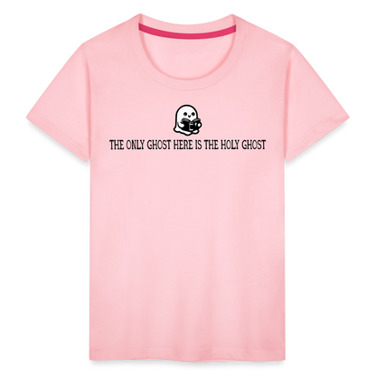 The Only Ghost Here is the Holy Ghost (Bible) Toddler T-Shirt - pink