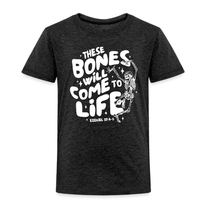 These Bones will Come to Life (W) Toddler T-Shirt - charcoal grey