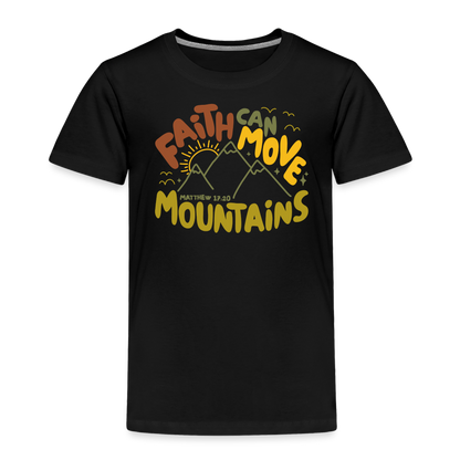 Faith Can Move Mountains (Color) Toddler T-Shirt - black