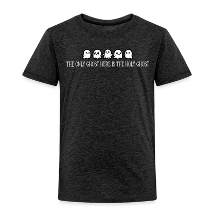 The Only Ghost Here is the Holy Ghost (W) Toddler T-Shirt - charcoal grey