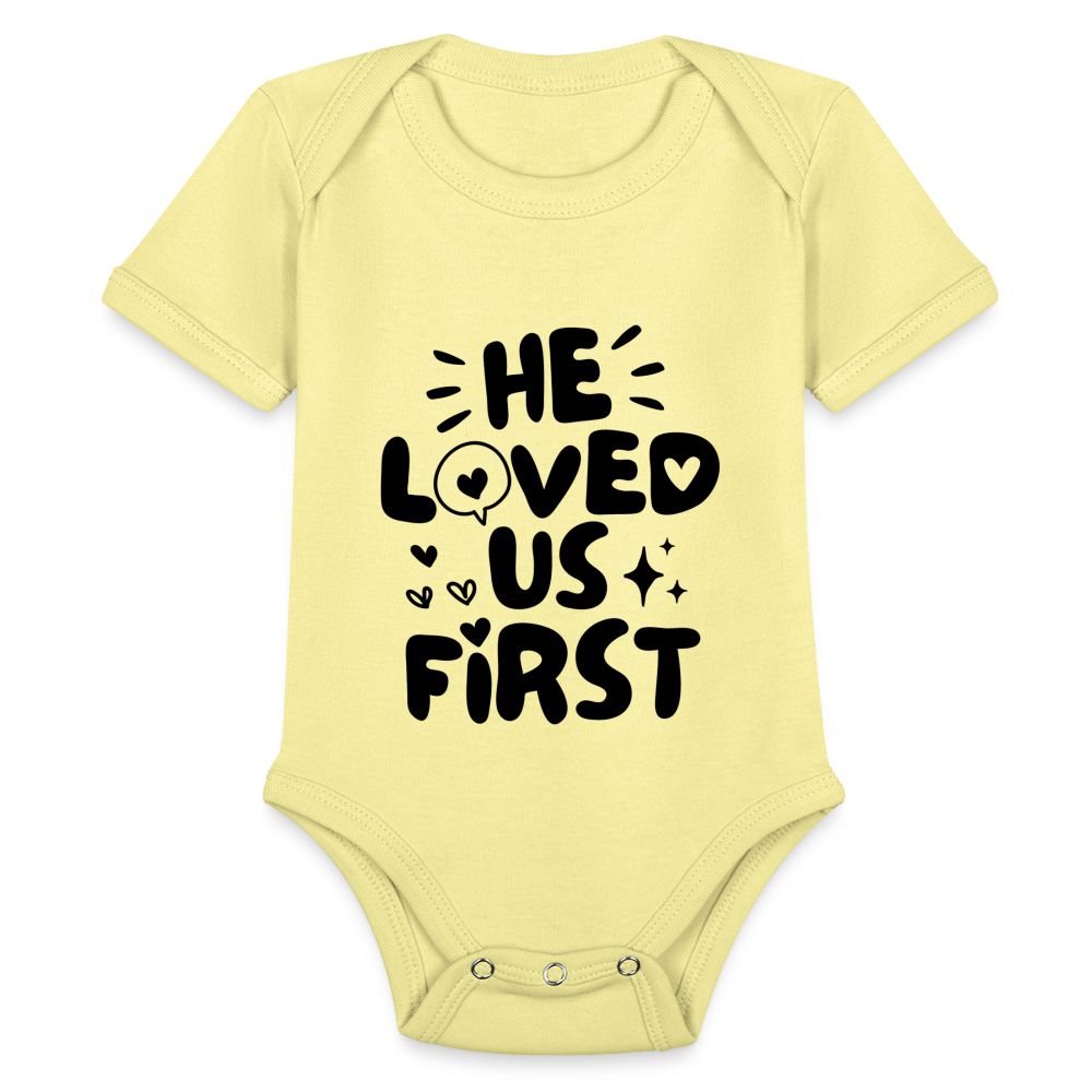 He Loved Us First Baby Onesie Bodysuit - washed yellow