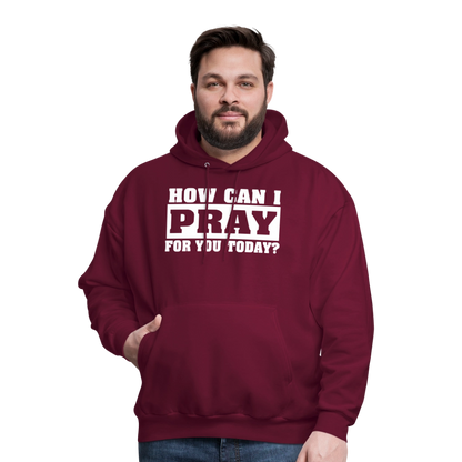 How Can I Pray for You Today Men's Hoodie - burgundy