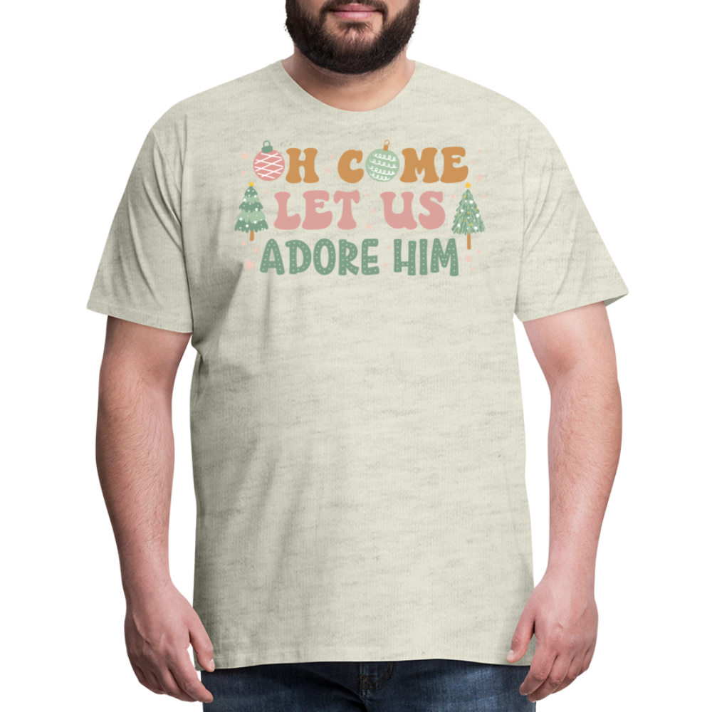 Oh Come Let Us Adore Him Christmas Family Men's Premium T-Shirt - heather oatmeal