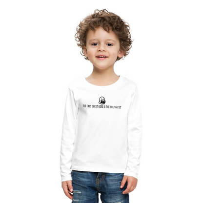 The Only Ghost Here is the Holy Ghost (Bible) Kid's Long Sleeve Shirt - white