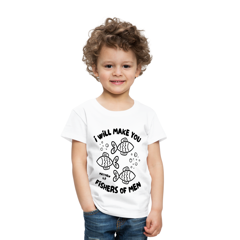 I Will Make You Fishers of Men Toddler T-Shirt - white