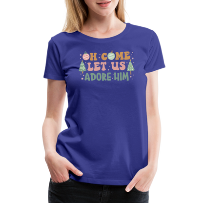 O Come Let Us Adore Him Christmas Family Women’s Premium T-Shirt - royal blue