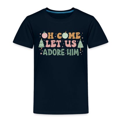 Oh Come Let us Adore Him Christmas Family Toddler Premium T-Shirt - deep navy