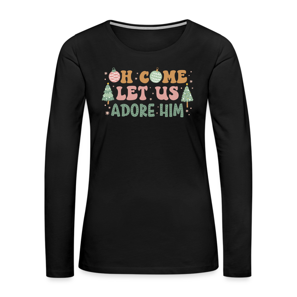 Oh Come Let Us Adore Him Christmas Family Women's Premium Long Sleeve T-Shirt - black