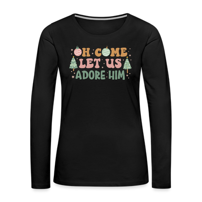 Oh Come Let Us Adore Him Christmas Family Women's Premium Long Sleeve T-Shirt - black