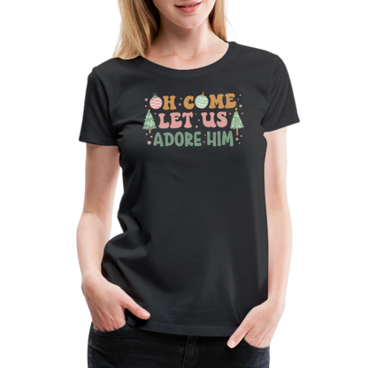 O Come Let Us Adore Him Christmas Family Women’s Premium T-Shirt - black