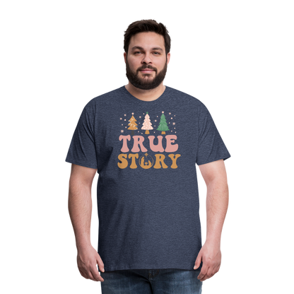 True Story Christmas Family Men's Premium T-Shirt - heather blue