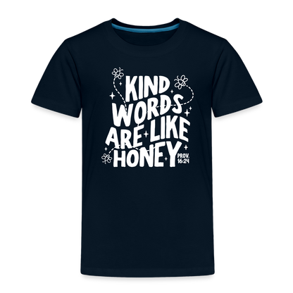 Kind Words are Like Honey (W) Toddler T-Shirt - deep navy