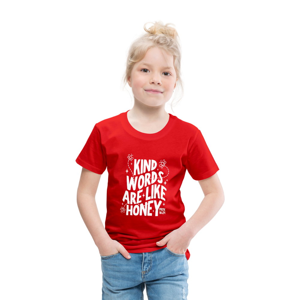 Kind Words are Like Honey (W) Toddler T-Shirt - red