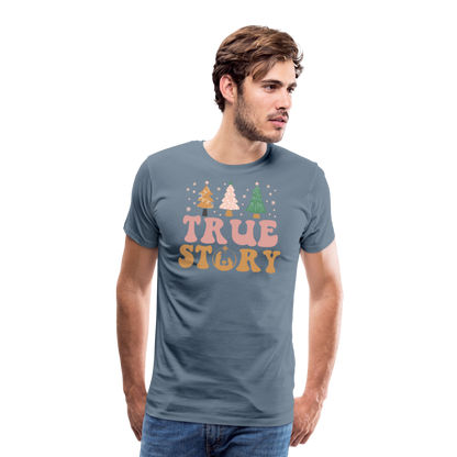 True Story Christmas Family Men's Premium T-Shirt - steel blue