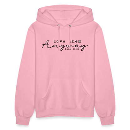 Love Them Anyway Women's Hoodie - classic pink