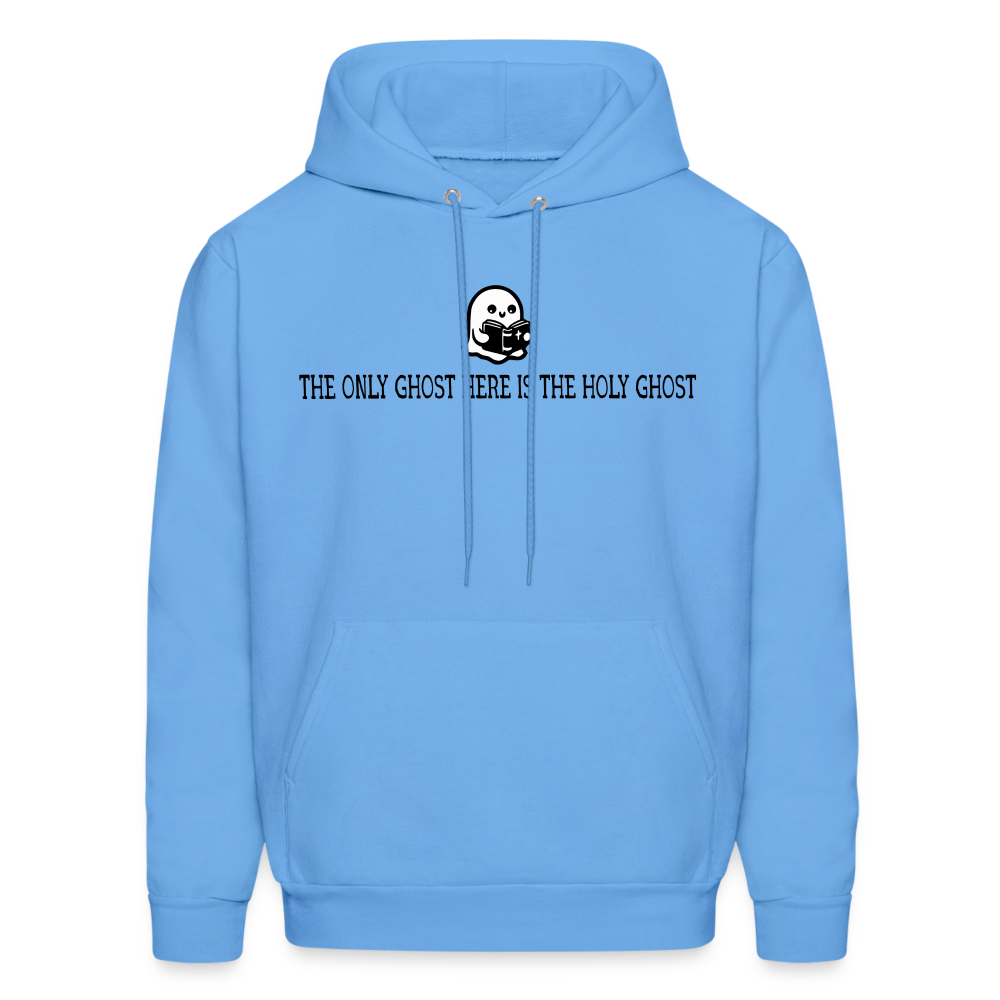 The Only Ghost Here is the Holy Ghost (Bible) Men's Hoodie - carolina blue