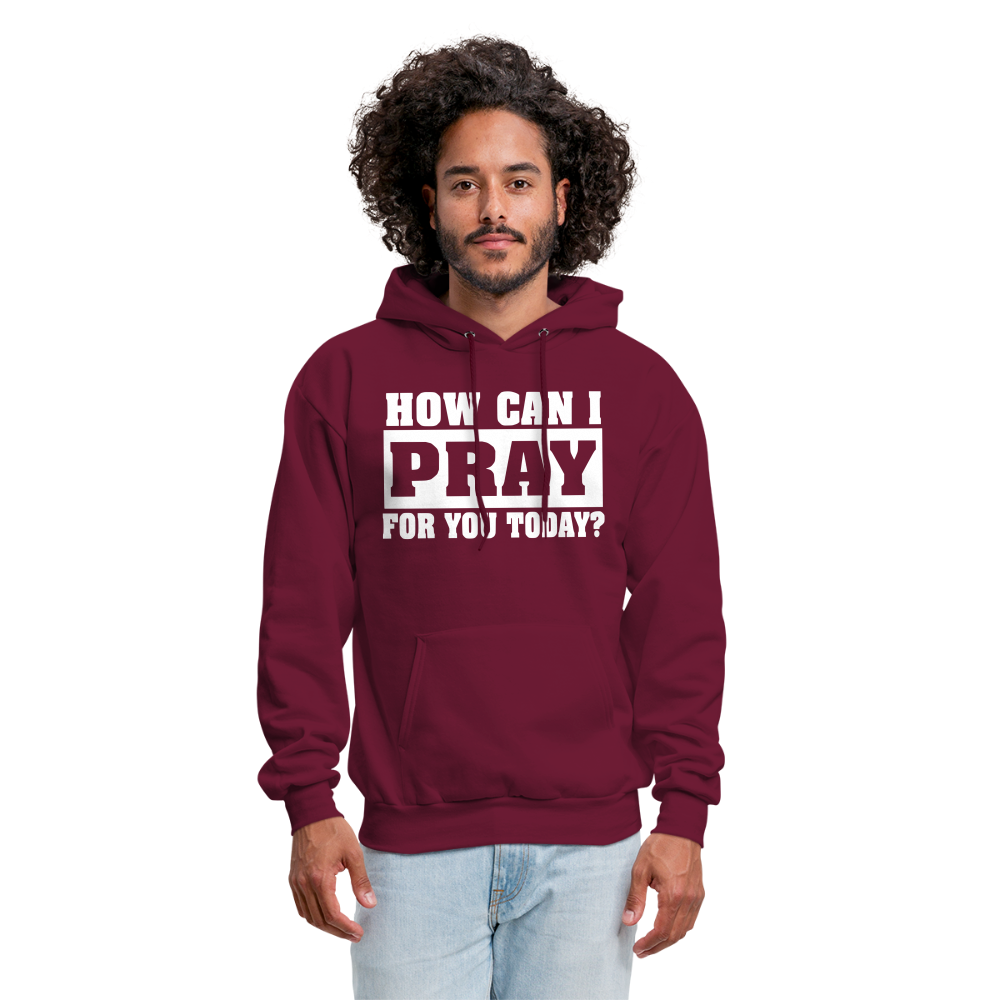 How Can I Pray for You Today Men's Hoodie - burgundy