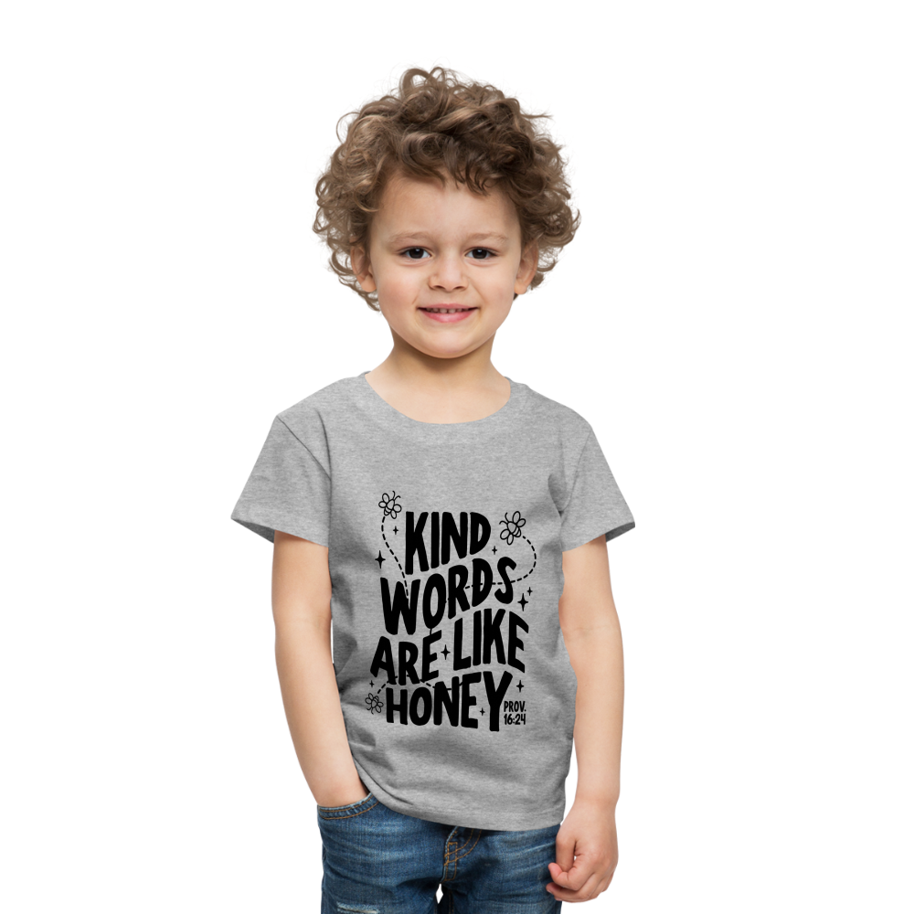 Kind Words are Like Honey Toddler T-Shirt - heather gray