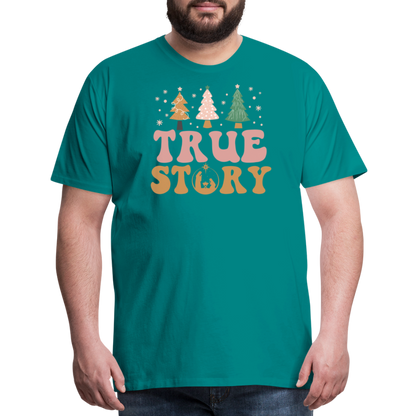 True Story Christmas Family Men's Premium T-Shirt - teal