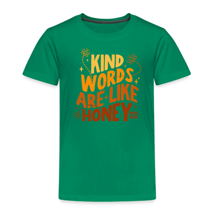 Kind Words are Like Honey (Color) Toddler T-Shirt - kelly green