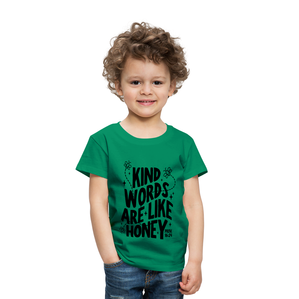 Kind Words are Like Honey Toddler T-Shirt - kelly green