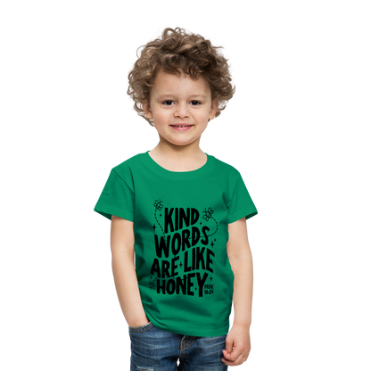 Kind Words are Like Honey Toddler T-Shirt - kelly green