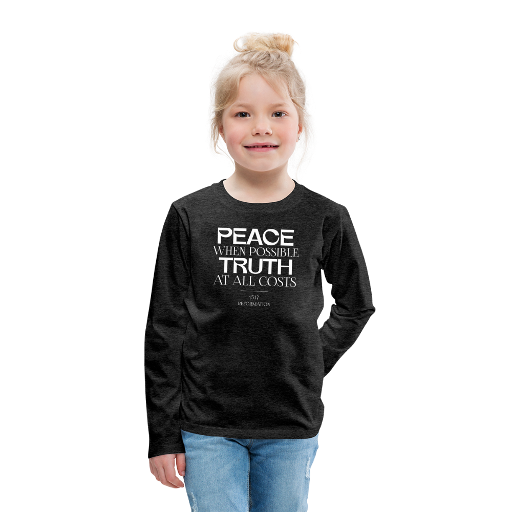 Peace when Possible Truth at All Costs Reformation Day (W) Kid's Long Sleeve Shirt - charcoal grey